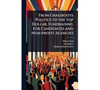 From Grassroots Politics to the top Dollar, Fundraising for Candidates and Non-profit Agencies