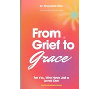 From Grief to Grace:: For You, Who Have Lost a Loved One