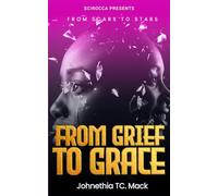 From Grief To Grace: From Scars To Stars
