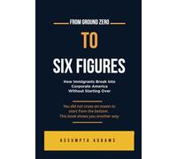 From Ground Zero to Six Figures: How Immigrants Break Into Corporate America Without Starting Over