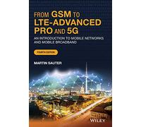 From GSM to LTE-Advanced 4Ed C: An Introduction to Mobile Networks and Mobile Broadband