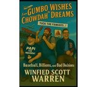 From Gumbo Wishes to Chowdah Dreams: Baseball, Billions, and Bad Decisions...