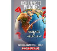 From Harare to Melbourne: A Cross-Continental Look at Modern-day Scams