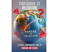From Harare to Melbourne: A Cross-Continental Look at Modern-day Scams