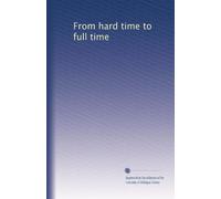 From hard time to full time