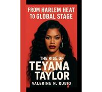 FROM HARLEM HEAT TO GLOBAL STAGE: The Rise Of TEYANA TAYLOR