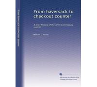 From haversack to checkout counter: A brief history of the Army commissary system