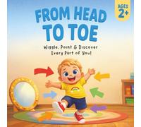 FROM HEAD TO TOE: Wiggle, Point & Discover Every Part of You!