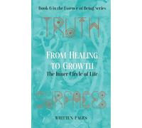 From Healing to Growth: The Inner Circle of Life (Essence of Being)