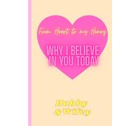 From Heart to my Honey: Why I Believe in You today: Daily Words of Love, Faith and Encouragement for the One You Treasure