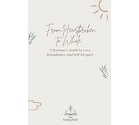 From Heartbroken to Whole