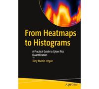 From Heatmaps to Histograms: A Practical Guide to Cyber Risk Quantification