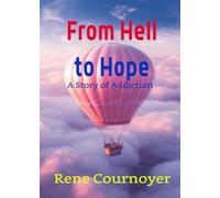 From Hell to Hope: A Story of Addiction
