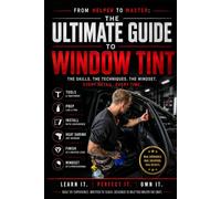 From Helper to Master: The Ultimate Guide to Window Tint