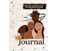 From Her Pen To Heaven's Ear Journal