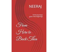 From Here to Back Then: Some Journeys gives new beginings