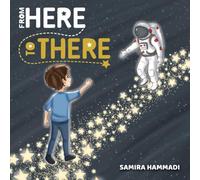 From Here To There: A Goal-Setting Story for Children About Focus, Confidence, and Believing in Their Dreams