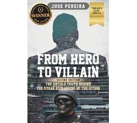 From Hero to Villain, Second Edition: The Untold Truth Behind the 5-Year Kidnapping of the CITGO6