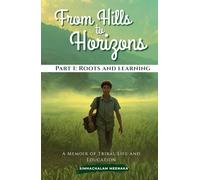 From Hills to Horizons: A Memoir of Tribal Life and Education