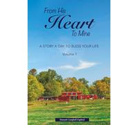 From His Heart To Mine: A Story a Day to Bless Your Life