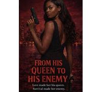 From His Queen to His Enemy: A Story of Power, Betrayal, and Survival