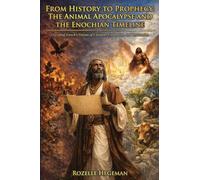From History to Prophecy: The Animal Apocalypse and the Enochian Timeline Decoding Enoch's Visions of Creation, Corruption, and Restoration: The ... Animal Apocalypse and the Enochian Timeline