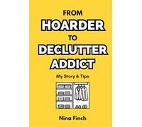 From Hoarder To Declutter Addict: My Story & Tips