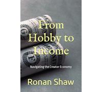 From Hobby to Income: Navigating the Creator Economy