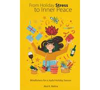 From Holiday Stress to Inner Peace: Mindfulness for a Joyful Holiday Season
