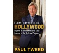 From Holywood to Hollywood: My Life as an International Libel Lawyer to the Rich and Famous