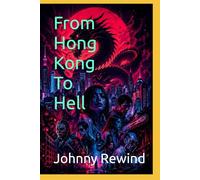 From Hong Kong To Hell (The Bad Movie Chronicles)
