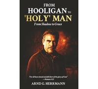From Hooligan to 'Holy Man': From Shadow to Grace