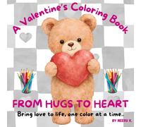 FROM HUGS TO HEART- A Valentine Coloring Adventure (This is excellent - cute, warm, and gift-friendly): Cute Valentine Pictures to Color for Kids Ages 3-5