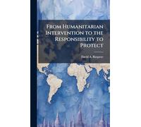 From Humanitarian Intervention to the Responsibility to Protect