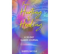 From Hurting to Healing: A 30-Day Guided Journal
