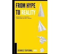 From Hype to Reality: Navigating AI In Business Transformation With Purpose