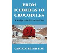 From Icebergs to Crocodiles: A Navigator in the '50s and '60s