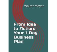 From Idea to Action: Your 1-Day Business Plan