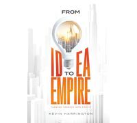 From Idea To Empire: Turning Passion Into Profit