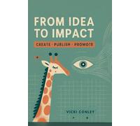 From Idea to Impact: Create • Publish • Promote