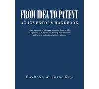 FROM IDEA TO PATENT: AN INVENTOR'S HANDBOOK