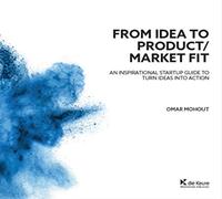 From idea to product/market fit - an inspirational startup guide to turn ideas into action