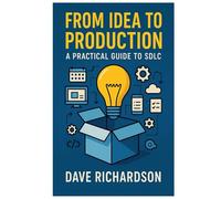 From Idea to Production: A Practical Guide to SDLC