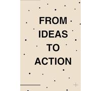 From Ideas to Action: 180 pages lined Notebook