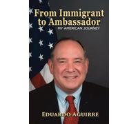 From Immigrant to Ambassador: My American Journey