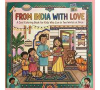 From India with Love: My Hybrid Childhood: A Cool Coloring Book for Kids Who Live in Two Worlds at Once