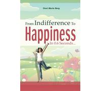 From Indifference to Happiness in 0.6 Seconds...: Why is happiness so important?