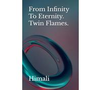 From Infinity to Eternity. Twin Flames