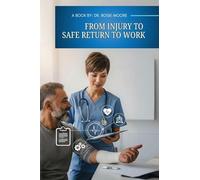 From Injury to Safe Return to Work