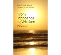 From Innocence to Wisdom: Realizing the best version of ourselves